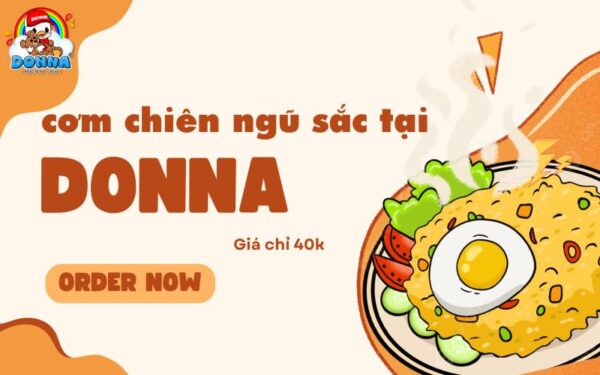 Bụng cồn cào vì thèm cơm chiên ngũ sắc tại Donna đúng hong nào !