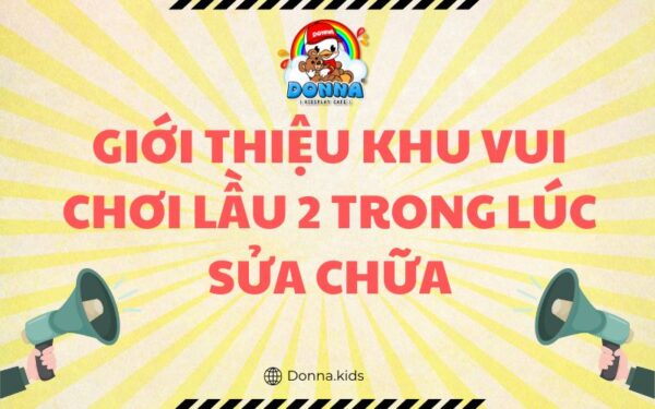 Giới thiệu khu vui chơi lầu 2 trong lúc sửa chữa