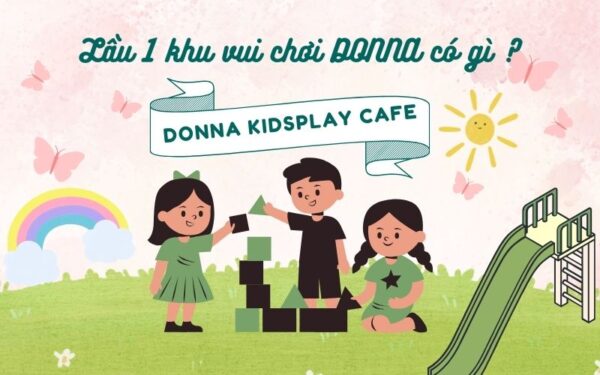 Lầu 1 khu vui chơi DONNA có gì?