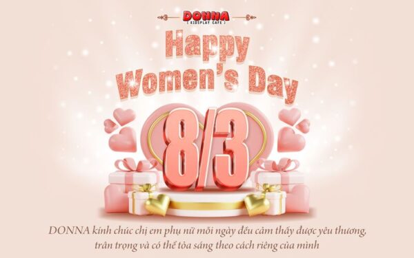 Chúc mừng ngày Quốc tế Phụ nữ 8/3 (Nguồn: DONNA)