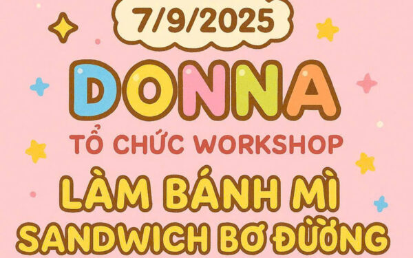 Workshop Bánh Mì Bơ Đường siêu hấp dẫn (Nguồn: DONNA)