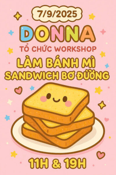 Workshop Bánh Mì Bơ Đường siêu hấp dẫn (Nguồn: DONNA)